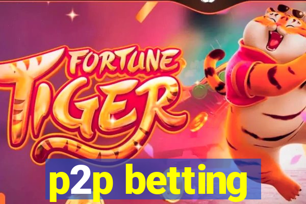 p2p betting